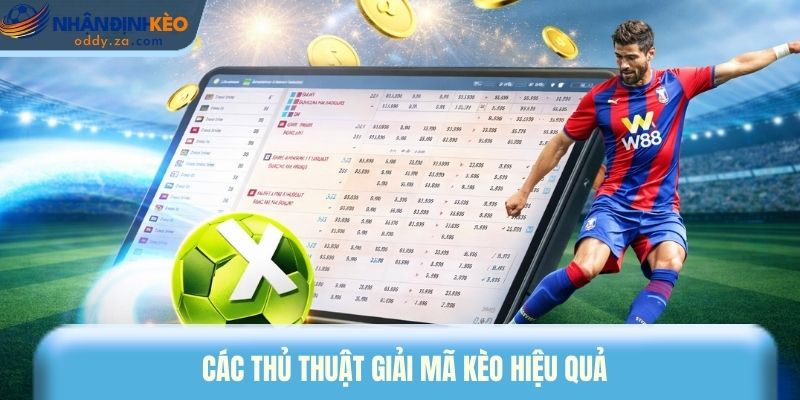 Các thủ thuật giải mã kèo hiệu quả