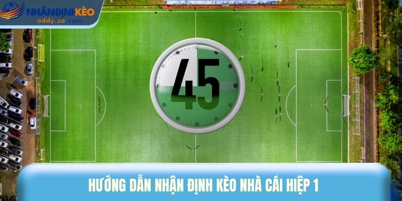 Nhận định kèo 10 Hướng dẫn nhận định kèo nhà cái hiệp 1
