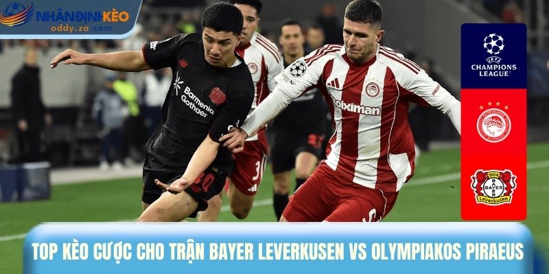 Soi Kèo Bayer Leverkusen vs Olympiakos Piraeus 19/02/2026 - UEFA Champions League 3 Top kèo cược cho trận Bayer Leverkusen vs Olympiakos Piraeus